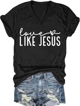 Love Like Jesus Shirt Christian Minimalist Shirt for Women Faith-Based Tees Christian Tops Cute Tees with Saying