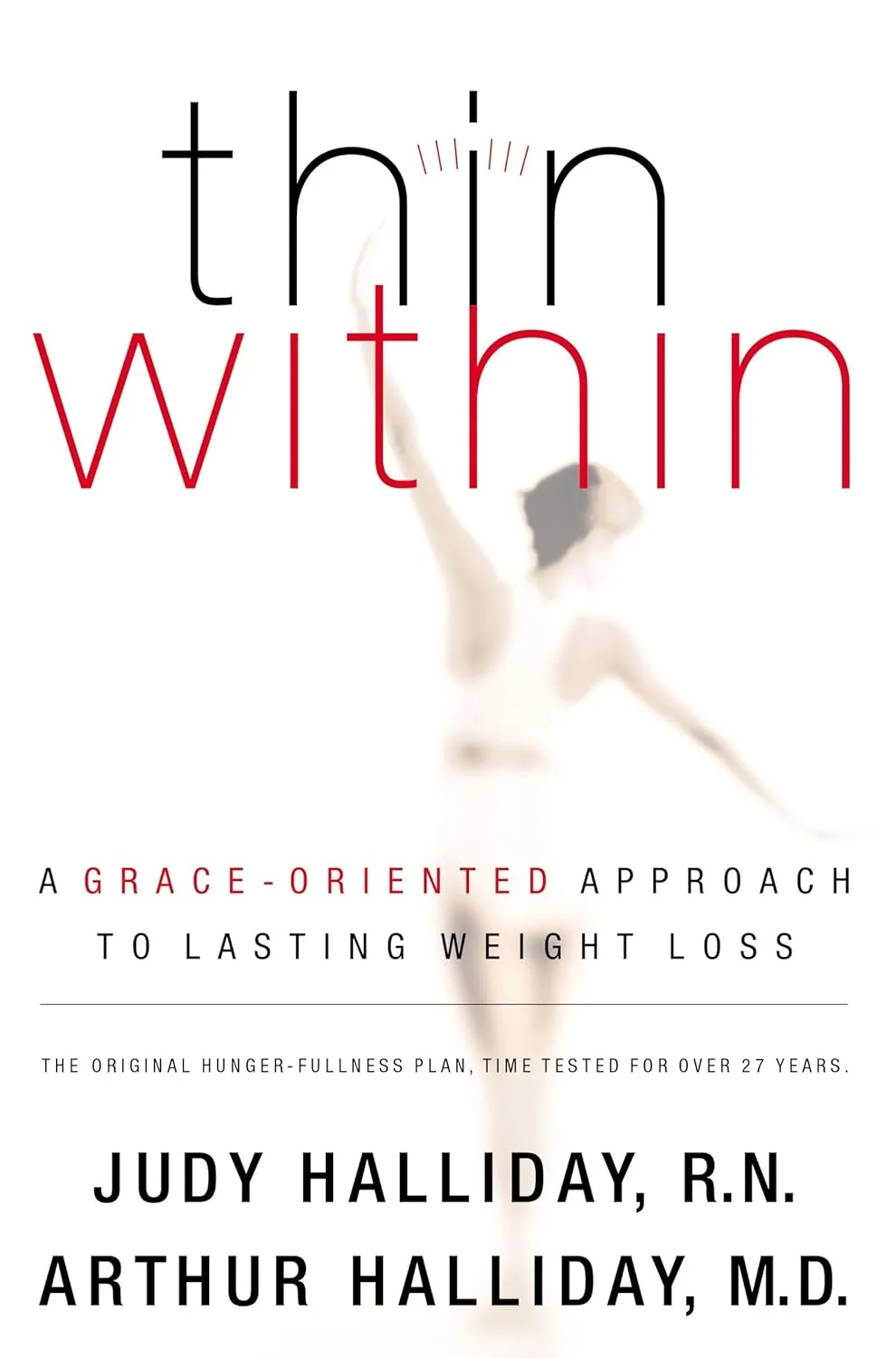 Thin Within: A Grace-Oriented Approach to Lasting Weight Loss Hardcover  December 1, 2002