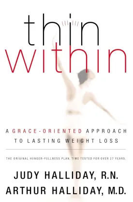 Thin Within: A Grace-Oriented Approach to Lasting Weight Loss Hardcover  December 1, 2002